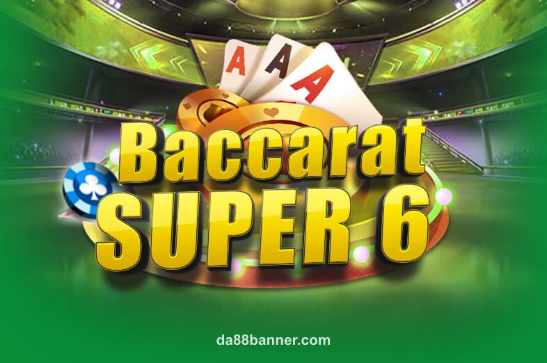 Hình ảnh Baccarat Super 6 tại da88banner